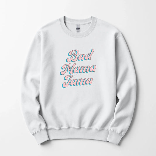 Bad Mama Jama Crewneck - Jade Creek Boutique