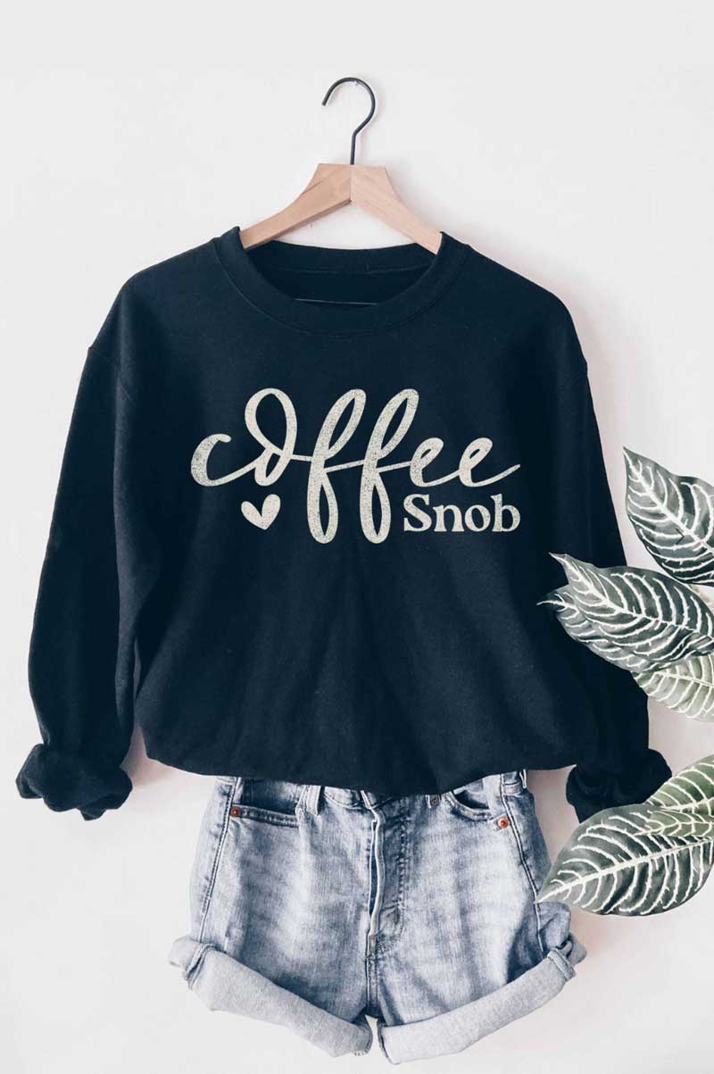 COFFEE SNOB Sweatshirt - Jade Creek Boutique
