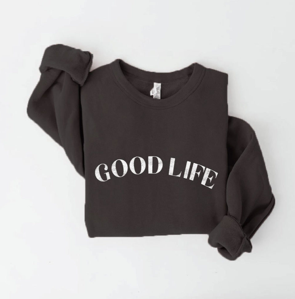RESTOCKED!! GOOD LIFE Sweatshirt, Four colors - Jade Creek Boutique